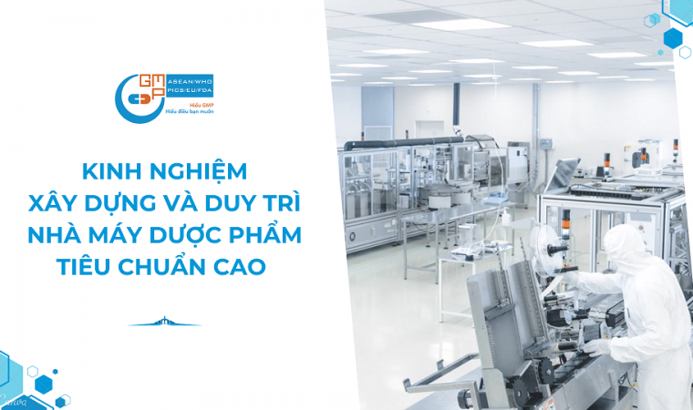 Kinh nghiệm xây dựng & duy trì nhà máy Dược phẩm tiêu chuẩn cao - Copy.png