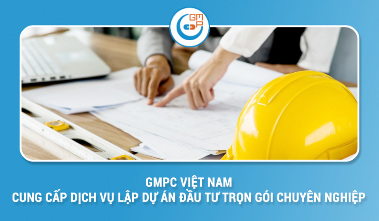 GMPc Việt Nam - Cung cấp dịch vụ lập dự án đầu tư trọn gói chuyên nghiệp.png