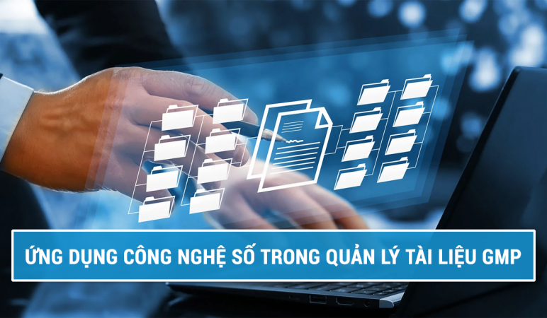 ỨNG DỤNG CÔNG NGHỆ SỐ TRONG QUẢN LÝ TÀI LIỆU GMP.png